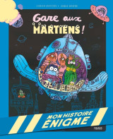 Mon histoire énigme - gare aux martiens !