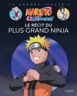 Naruto shippuden - le récit du plus grand ninja