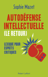 Autodéfense intellectuelle (le retour) - lexique pour esprits critiques