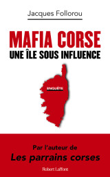 Mafia corse - une île sous influence