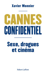 Cannes confidentiel - sexe, drogue et cinéma