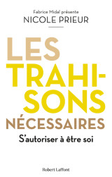 Les trahisons nécessaires - s'autoriser à être soi