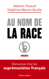 Au nom de la race - bienvenue chez les suprémacistes français