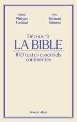 Découvrir la bible - 100 textes essentiels commentés