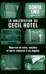 La malédiction du cecil hotel - meurtres en série, suicides et morts violentes à los angeles