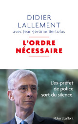 L'ordre nécessaire - l'ex-préfet de police sort du silence