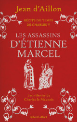 Récits du temps de charles v - livre 2 les assassins d'etienne marcel