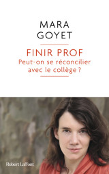 Finir prof - peut-on se réconcilier avec le collège ?