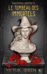 Vampyria america - livre 1 le tombeau des immortels