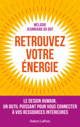 Retrouvez votre énergie - le design humain, un outil puissant pour vous connecter à vos ressources intérieures