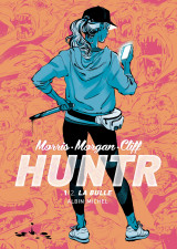 Huntr - la bulle - tome 1