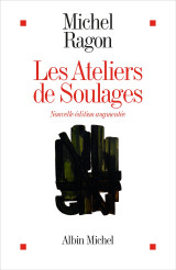 Les ateliers de soulages (edition 2024 augmentée)