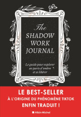 The shadow work journal(fr)-le livre original-le guide pour explorer ses parts d'ombre et se libérer