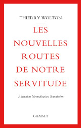 Les nouvelles routes de notre servitude