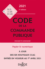 Code de la commande publique 2021, annoté et commenté - 3e ed.