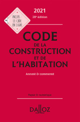 Code de la construction et de l'habitation 2021 - annoté et commenté