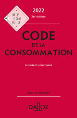 Code de la consommation 2022 26ed - annoté commenté en ligne