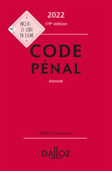 Code pénal 2022, annoté. 119e éd.