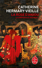 La rose d'anjou (le crépuscule des rois, tome 1)