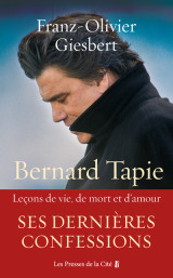 Bernard tapie - leçons de vie, de mort et d'amour