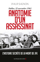 Anatomie d'un assassinat - dallas, 22 novembre 1963. nouvelle édition