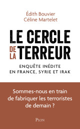 Le cercle de la terreur - enquête inédite en france, en syrie et en irak