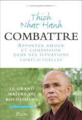 Combattre - apporter amour et compassion dans des situations conflictuelles