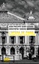 L'opéra de paris - coulisses et secrets du palais garnier