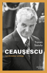 Ceausescu - le dictateur ambigu