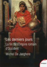 Les derniers jours - la fin de l'empire romain d'occident