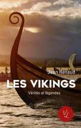 Les vikings - vérités et légendes