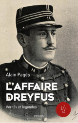 L'affaire dreyfus - vérités et légendes