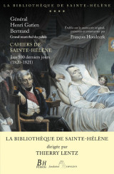 Cahiers de sainte-hélène - les 500 derniers jours (1820-1821)