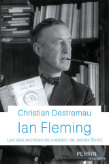 Ian fleming - les vies secrètes du créateur de james bond