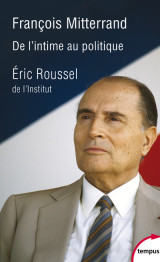 François mitterrand, de l'intime au politique