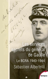 Les services secrets du général de gaulle - le bcra 1940-1944