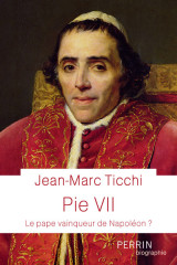 Pie vii - le pape vainqueur de napoléon ?