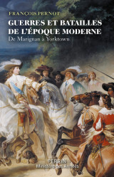 Guerres et batailles de l'époque moderne - de marignan à yorktown