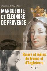 Marguerite de provence et eléonore d'angleterre - soeurs et reines de france et d'angleterre