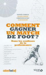 Comment gagner un match de foot ? - dans les coulisses de la performance