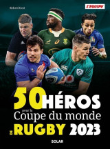 50 héros de la coupe du monde de rugby