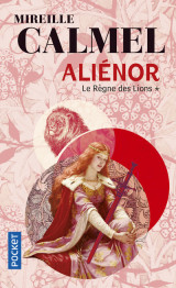 Aliénor - tome 1 le règne des lions