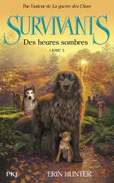 Survivants - tome 3 des heures sombres