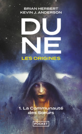 Dune, les origines - tome 1 la communauté des soeurs