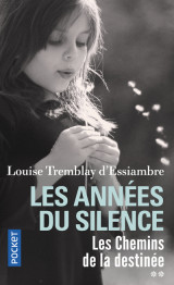 Les années du silence - tome 2 les chemins de la destinée