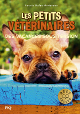 Les petits vétérinaires - tome 24 des vacances sous tension