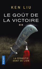 La dynastie dent de lion - tome 2 le goût de la victoire