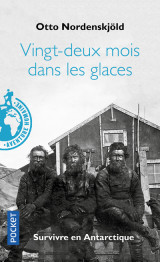 Vingt-deux mois dans les glaces - survivre en antartique