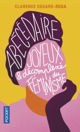 Abécédaire joyeux et décompléxé du féminisme