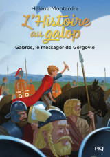 L'histoire au galop - tome 2 gabros, le messager de gergovie